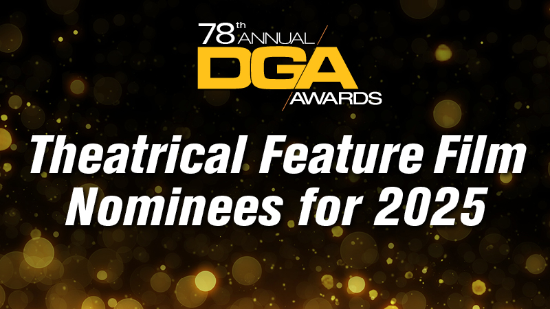 78th Annual DGA Awards Theatrical Feature Film Nominees