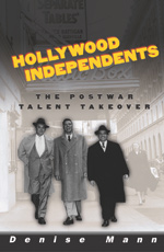 Hollywood Independents Book Cover - Denise Mann